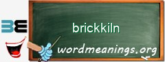 WordMeaning blackboard for brickkiln